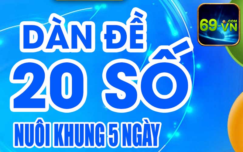 Nuôi Dàn Đề 20 Số Khung 5 Ngày